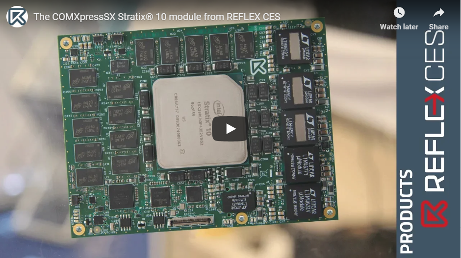 [VIDEO] The COMXpressSX Stratix® 10 module from REFLEX CES