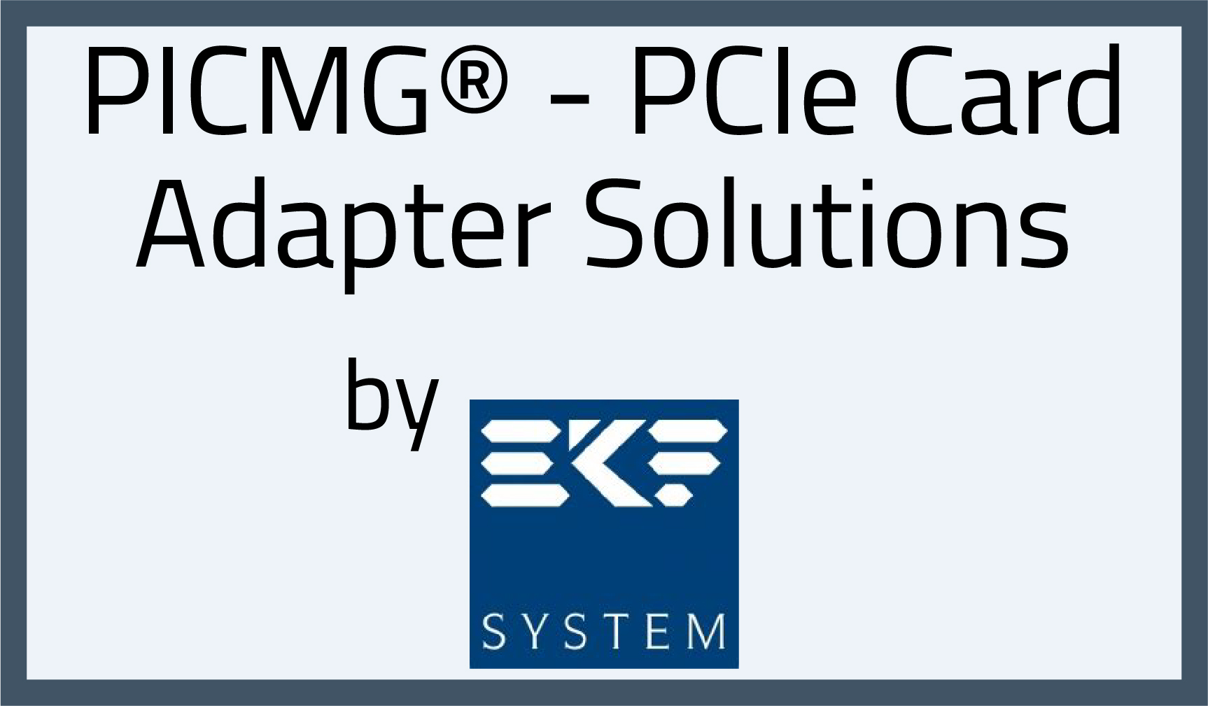 PICMG® – PCIe Card Adapter Solutions